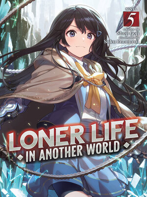 cover image of Loner Life in Another World, Volume 5